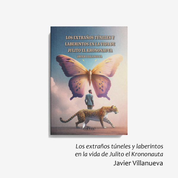 Los extraños túneles y laberintos en la vida de Julito el Krononauta