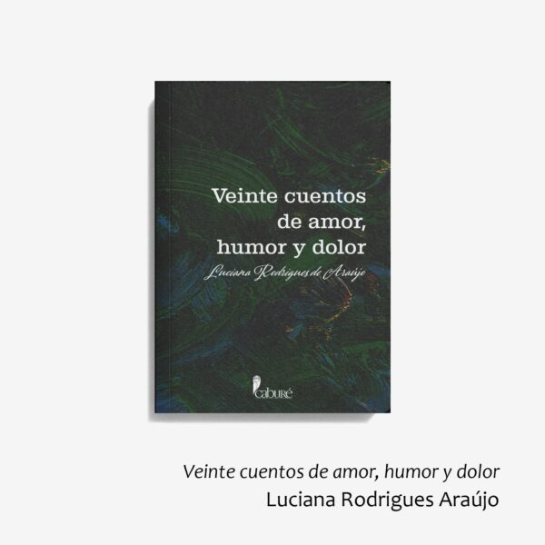 Veinte cuentos de amor, humor y dolor