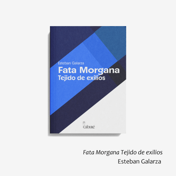 Fata Morgana.  Tejido de exilios