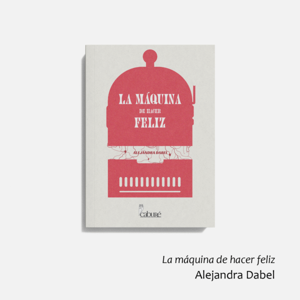 La máquina de hacer feliz