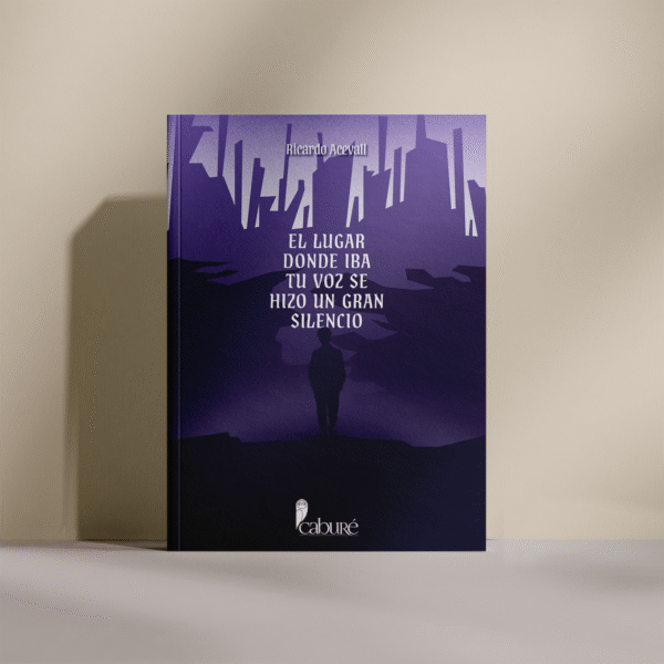 El lugar donde iba tu voz se hizo un gran silencio