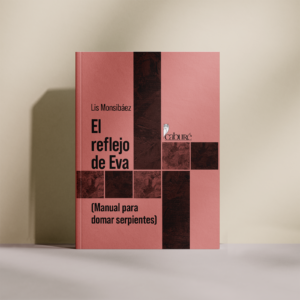 El reflejo de Eva (Manual para domar serpientes)