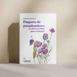 Paquete de pesadumbres (y otras yerbas para el mate)