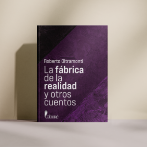 La fábrica  de la realidad y otros cuentos