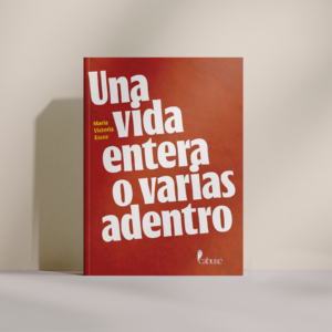 Una vida entera o varias adentro