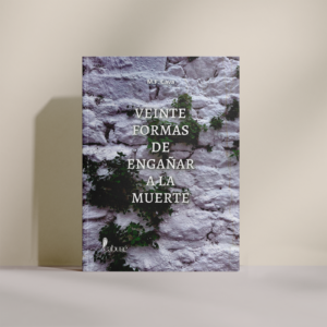 Veinte formas de engañar a la muerte