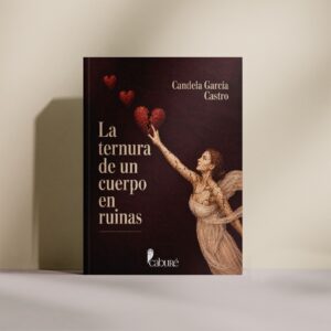 La ternura de un cuerpo en ruinas